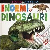 Enormi dinosauri. Tocca & ascolta. Ediz. illustrata libro di Litton Jonathan