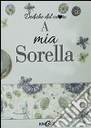 A mia sorella libro di Brown Pam