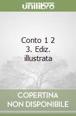 Conto 1 2 3. Ediz. illustrata libro