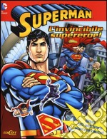 Superman l'invincibile supereroe. Con adesivi. Ediz. illustrata libro