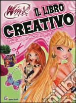 Il libro creativo. Winx club. Ediz. illustrata libro