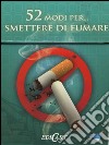 52 modi per... smettere di fumare. 52 carte libro