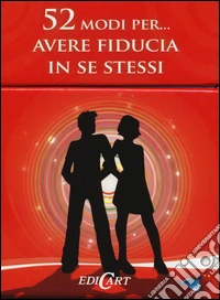 52 modi per... avere fiducia in se stessi. 52 carte libro