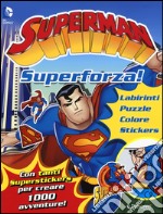 Superman. Superforza! Con adesivi. Ediz. illustrata libro