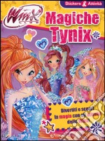 Magiche Tynix. Winx Club. Stickers & attività. Ediz. a colori libro