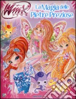 La magia delle pietre preziose. Storie da leggere. Winx Club. Ediz. a colori libro