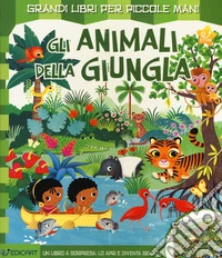 Gli animali della giungla. Ediz. a colori libro