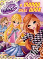 Il mondo delle Winx. World of Winx. Ediz. a colori libro