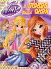 Il mondo delle Winx. World of Winx. Ediz. a colori libro