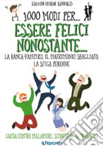 1000 modi per... essere felici nonostante... la banca-vampiro, il matrimonio sbagliato, la sfiga perenne libro