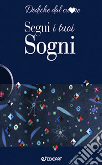 Segui i tuoi sogni libro