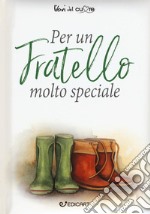 Per un fratello molto speciale libro