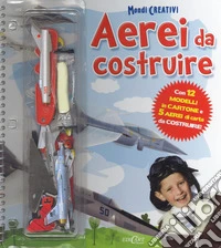 Aerei da costruire. Ediz. a colori. Ediz. a spirale. Con Gioco libro