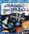 In viaggio nello spazio. Ediz. a colori libro di Iossa Federica