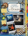 Gli oceani. Scopro la natura. Con adesivi libro