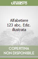 Alfabetiere 123 abc. Ediz. illustrata libro