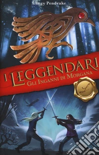 Gli inganni di Morgana. I leggendari libro