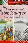 Le avventure di Tom Sawyer-The adventures of Tom Sawyer libro