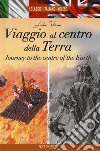 Viaggio al centro della terra-Journey to the centre of the earth libro di Verne Jules