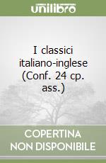 I classici italiano-inglese (Conf. 24 cp. ass.) libro