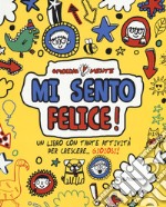 Mi sento felice! Un libro con tante attività per crescere... gioiosi! libro