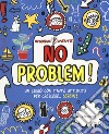 No problem! Un libro con tante attività per crescere... sereni! libro di Murray Lily