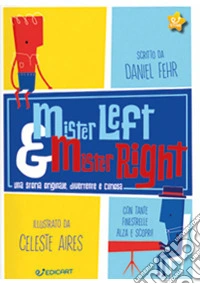 Mister Left & Mister Right. Ediz. a colori