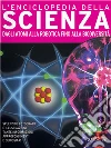 L'enciclopedia della scienza. Dagli atomi alla robotica fino alla biodiversità. Ediz. a colori libro di Kelly Miles