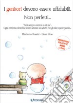 I genitori devono essere affidabili. Non perfetti... libro