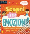 Scopri le tue emozioni. Conosci te stesso. Ediz. illustrata libro