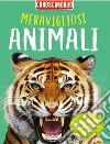 Meravigliosi animali. Conoscimondo libro