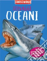 Selvaggi oceani. Conoscimondo libro