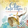 Clio e l'arpa magica. Una storia di armonia nella diversità. Ediz. a colori libro