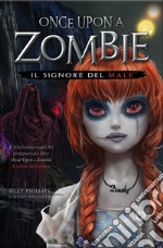 Il signore del male. Once upon a zombie. Vol. 2 libro