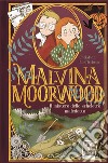 Il mistero dello scheletro maledetto. Malvina Moorwood libro