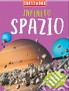 Infinito spazio. Conoscimondo. Ediz. a colori libro