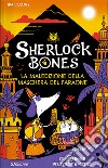 La maledizione della maschera del faraone. Sherlock Bones libro