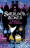 Il mistero del mago scomparso. Sherlock Bones libro di Collins Tim