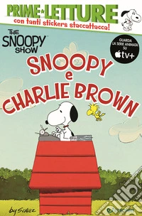Snoopy e Charlie Brown. Peanuts. Ediz. a colori libro