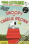 Snoopy e Charlie Brown. Peanuts. Ediz. a colori libro