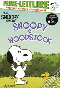 Snoopy e Woodstock. Peanuts. The Snoopy show. Ediz. a colori libro