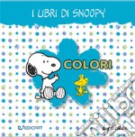 Colori. I libri di Snoopy. Peanuts. Ediz. a colori libro