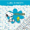 Colori. I libri di Snoopy. Peanuts. Ediz. a colori libro