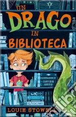 Un drago in biblioteca. Ediz. illustrata libro