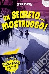 Un segreto... Mostruoso! libro di Roberts Dashe