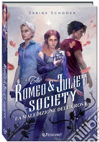 L'antica maledizione della rosa. The Romeo & Juliet society libro