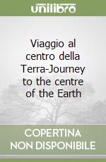 Viaggio al centro della Terra-Journey to the centre of the Earth libro