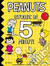 Peanuts. Storie in 5 minuti. Ediz. a colori libro di Schulz Charles M.