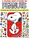 Il grande libro stickers dei Peanuts. Impara le parole dei Peanuts e gioca con gli stickers! Ediz. illustrata libro