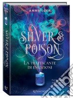 La trafficante di pozioni. Silver & poison libro